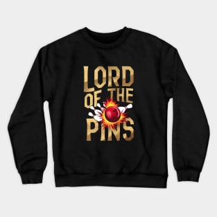 Lord of the Pins - Bowling - Strike - Funny Crewneck Sweatshirt